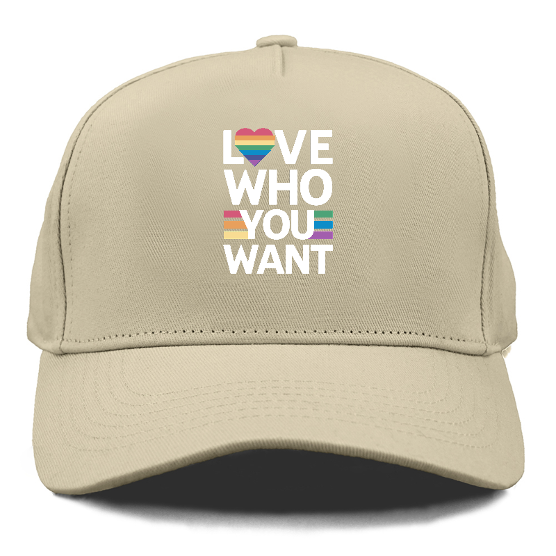 Love Who You Want Hat