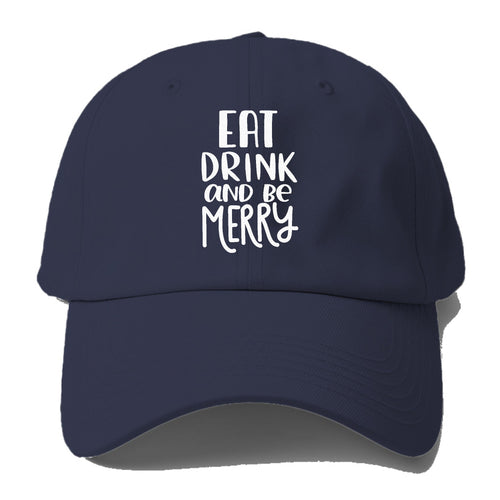 Eat Drink And Be Merry Baseball Cap For Big Heads