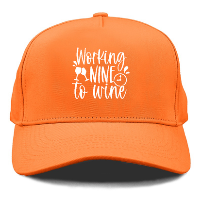 working nine to wine Hat