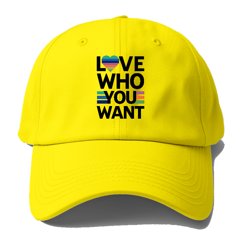 Love Who You Want Hat