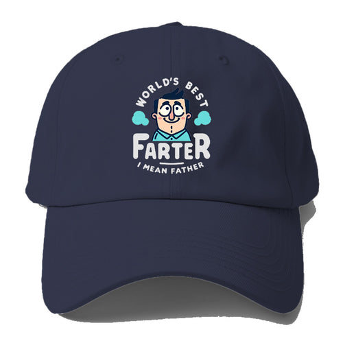 World's Best Farter I Mean Father Baseball Cap