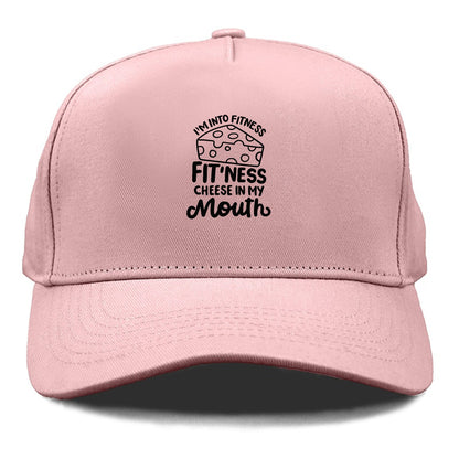 i'm into fitness fit'ness cheese in my mouth Hat