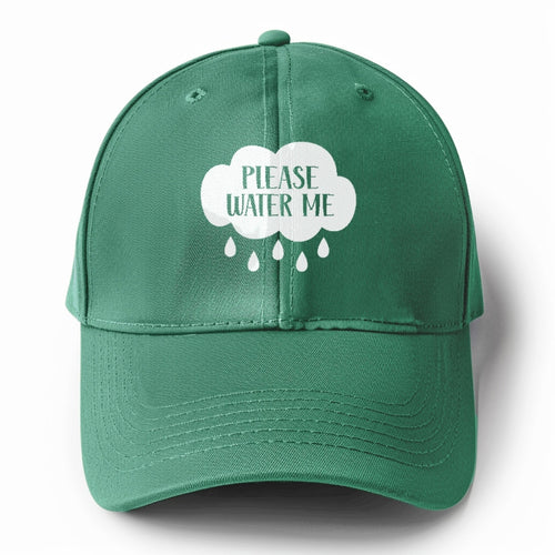 Please Water Me Solid Color Baseball Cap