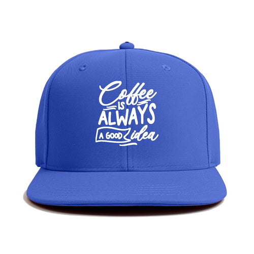 Caffeine Chronicles: Fuel Your Day With 'coffee Is Always A Good Idea' Classic Snapback