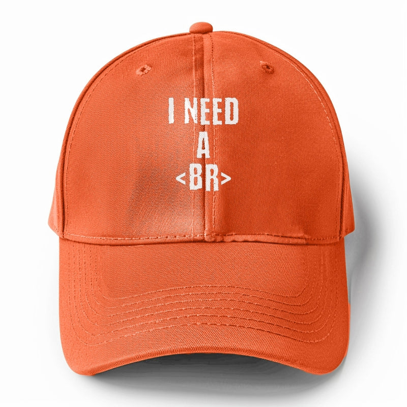 i need a break Hat