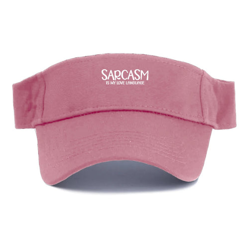 Sarcasm Is My Love Language Visor