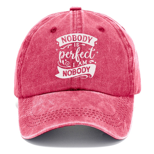 Nobody is perfect I am nobody Hat