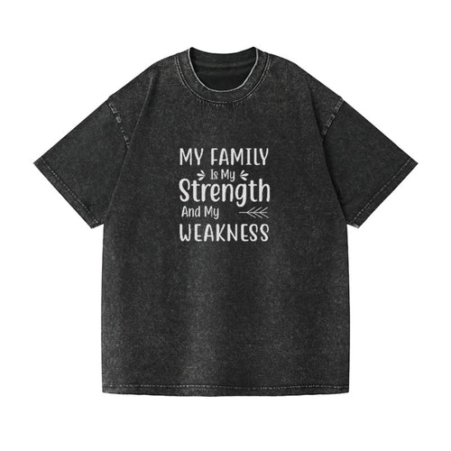 My Family Is My Strength And My Weakness Vintage T-shirt