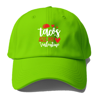 Tacos are my valentine Hat