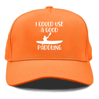 i could use a good paddling Hat