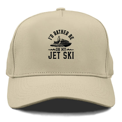 I'd Rather Be On My Jet Ski Hat