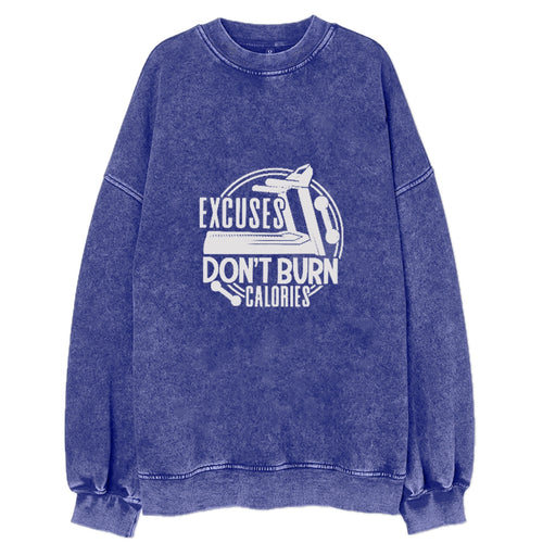 Excuses Don't Burn Calories Vintage Sweatshirt