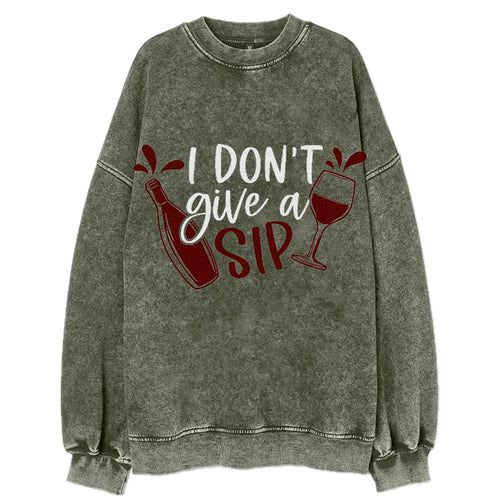 I Don't Give A Sip Vintage Sweatshirt