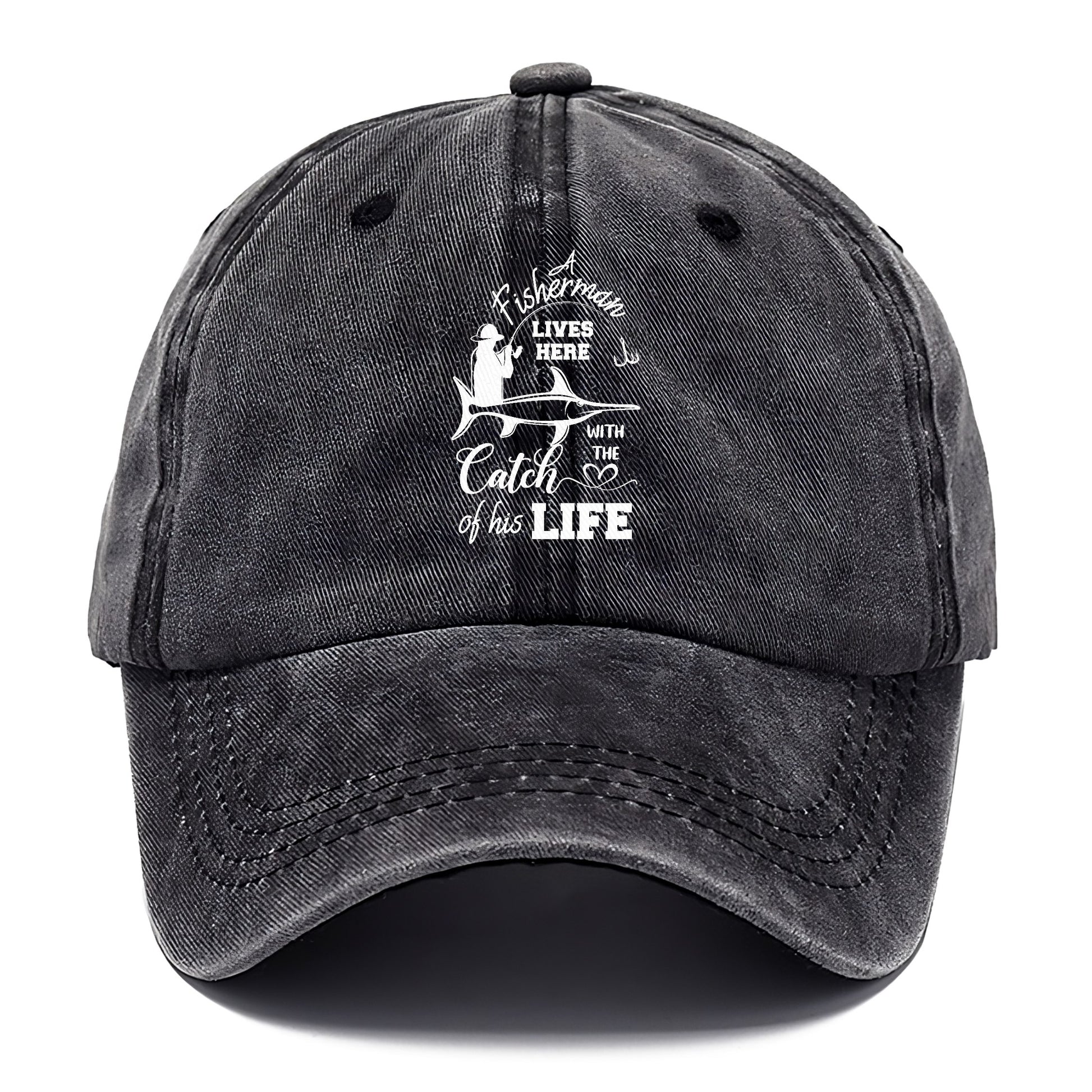 fisherman lives here with the catch of his life Hat