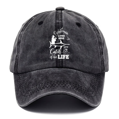 fisherman lives here with the catch of his life Hat