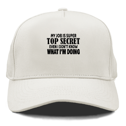 my job i super top secret Hat