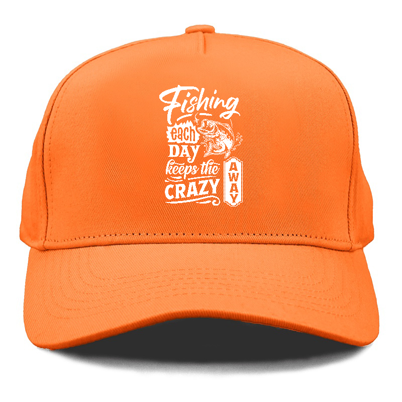 Fishing each day keeps the crazy away Hat