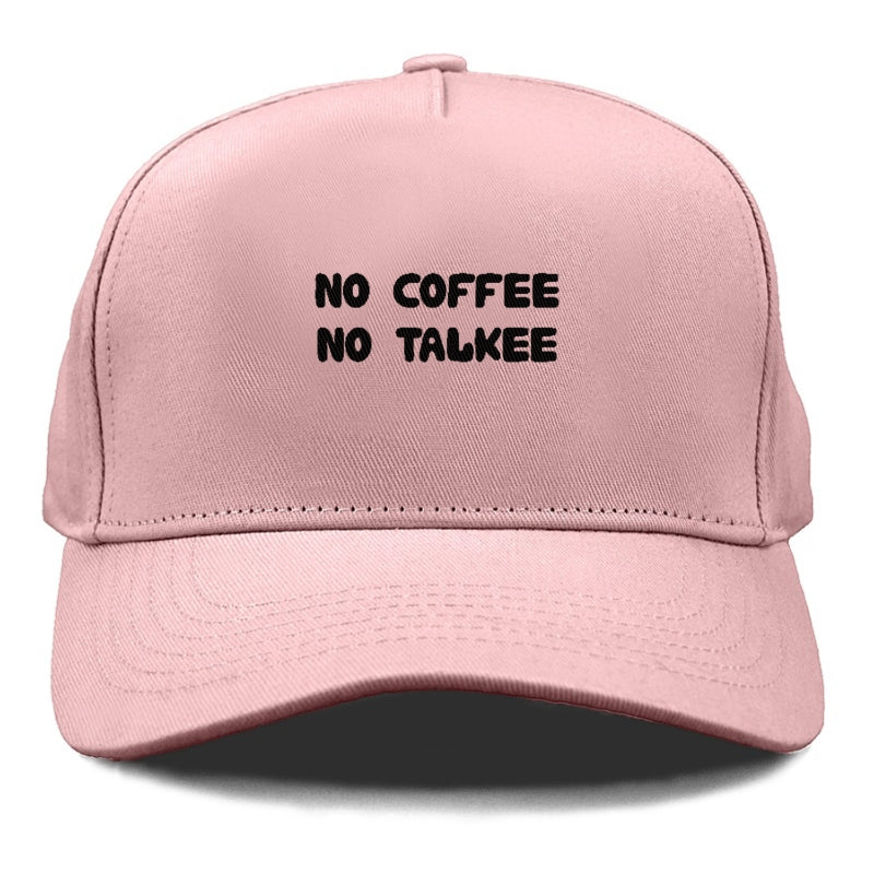 no coffee no talkee Hat