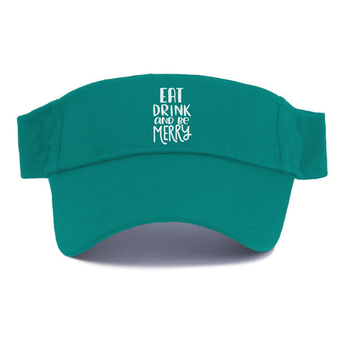 Eat Drink And Be Merry Visor