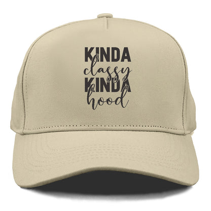 kinda classy kinda hood Hat