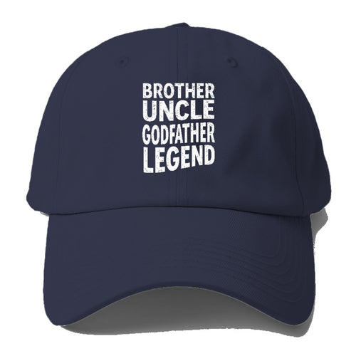 Brother Uncle Godfather Legend Baseball Cap For Big Heads