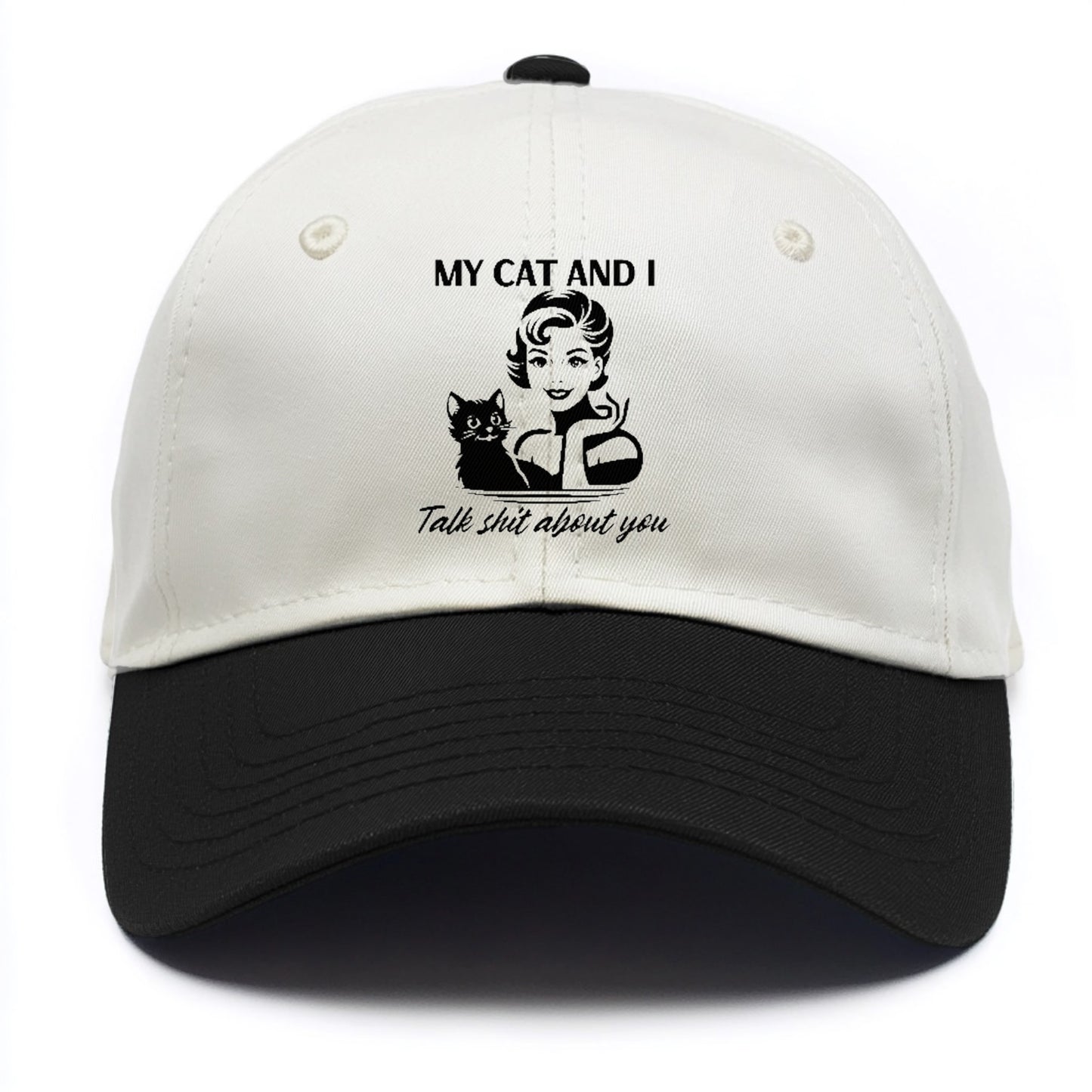 my cat and i talk shit about you 2 Hat