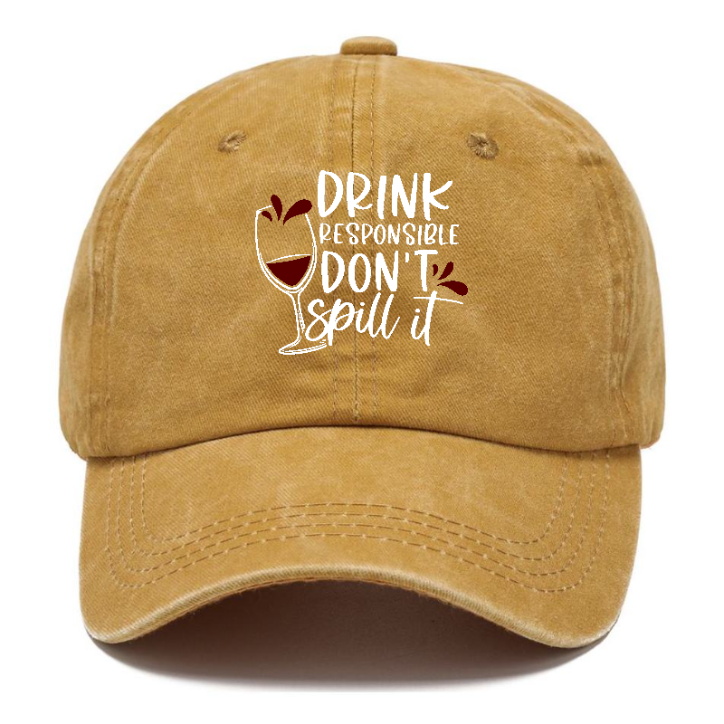 drink responsible don't spill it Hat