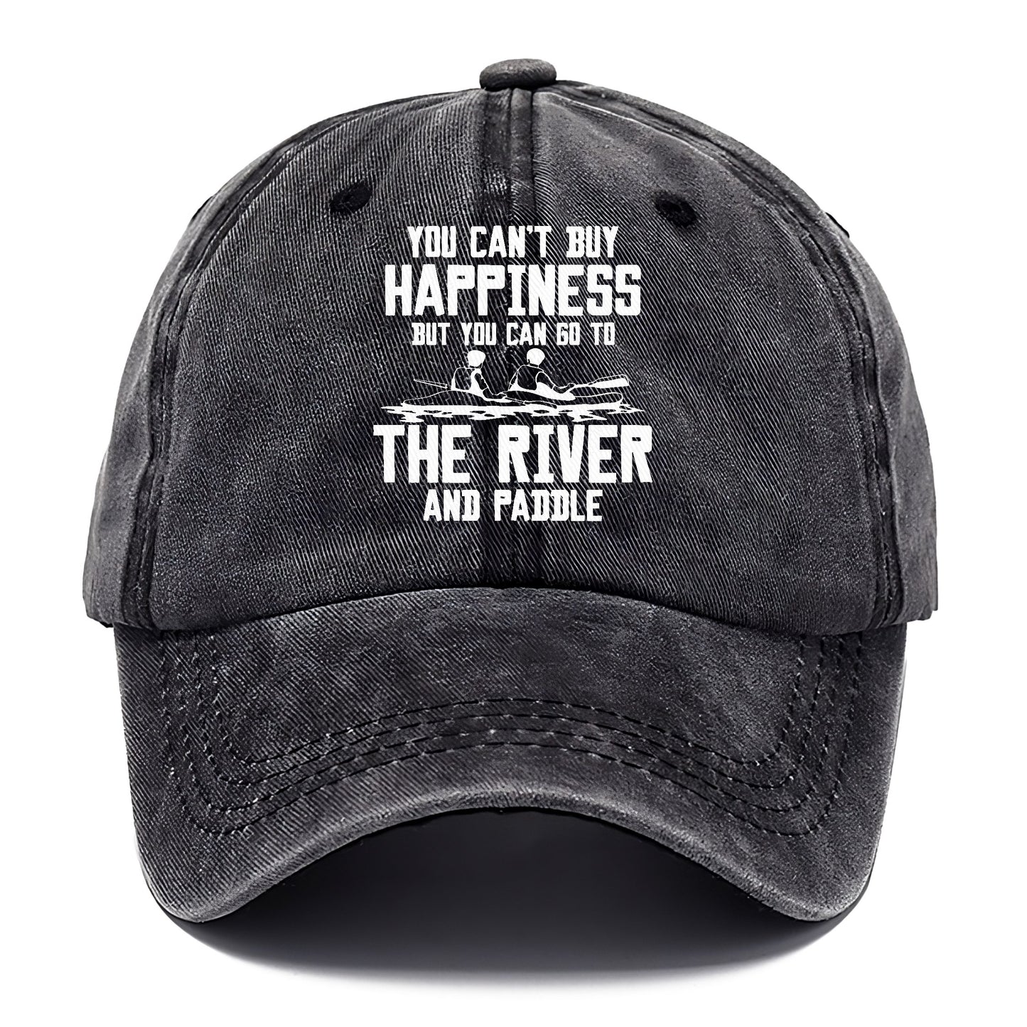 you can't buy happiness but you can go to the river and paddle Hat