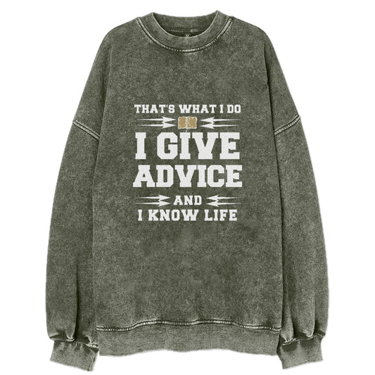 that's what i do, i give advice, and i know life Hat