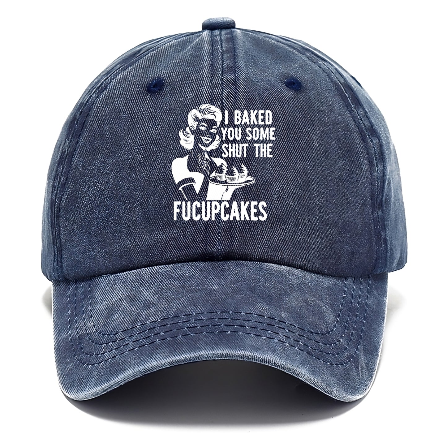 i baked you some shut the fucupcakes Hat