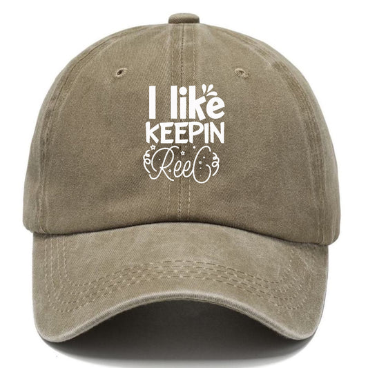 i like keepin reel Hat