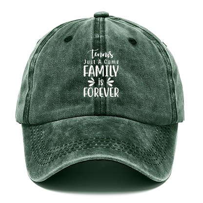 Tennis just a game family is forever Hat