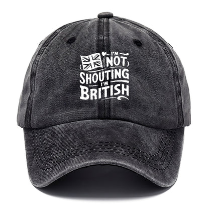 i'm not shouting i'm british Hat