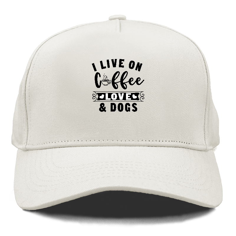 I live on coffee love & dogs Hat