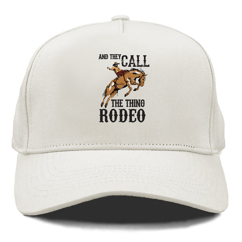 And They Called The Thing Rodeo Cap