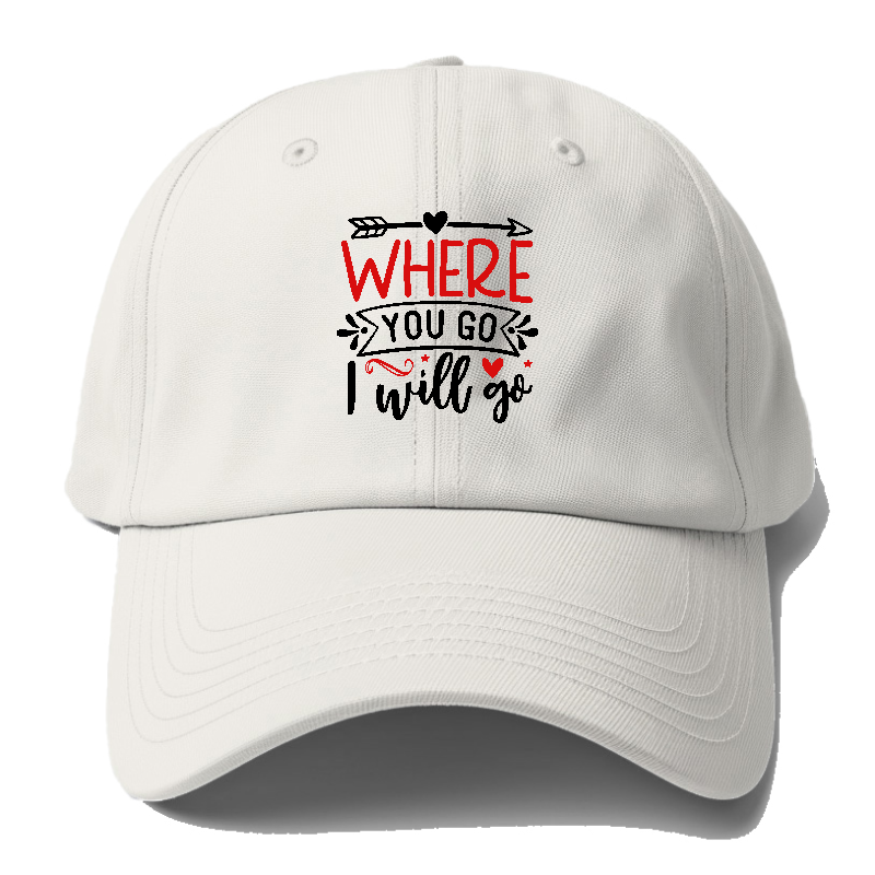 Where you go i will go Hat