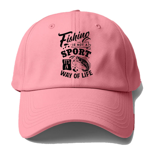 Fishing Is Not A Sport It's A Way Of Life Baseball Cap For Big Heads
