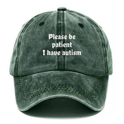 Please Be Patient I Have Autism Hat