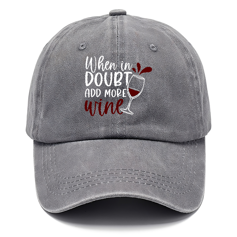 when in doubt add more wine Hat