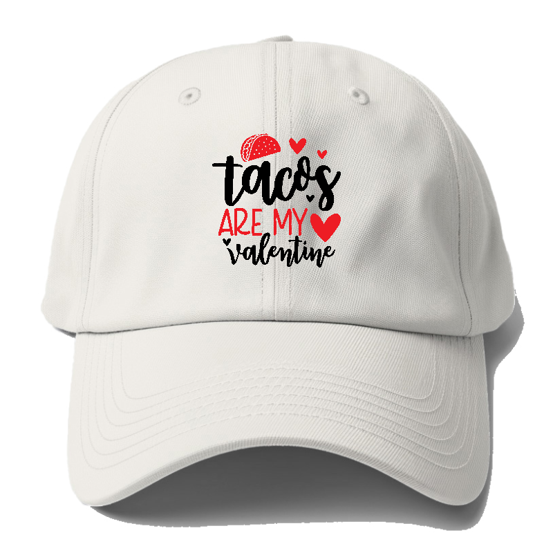 Tacos are my valentine Hat