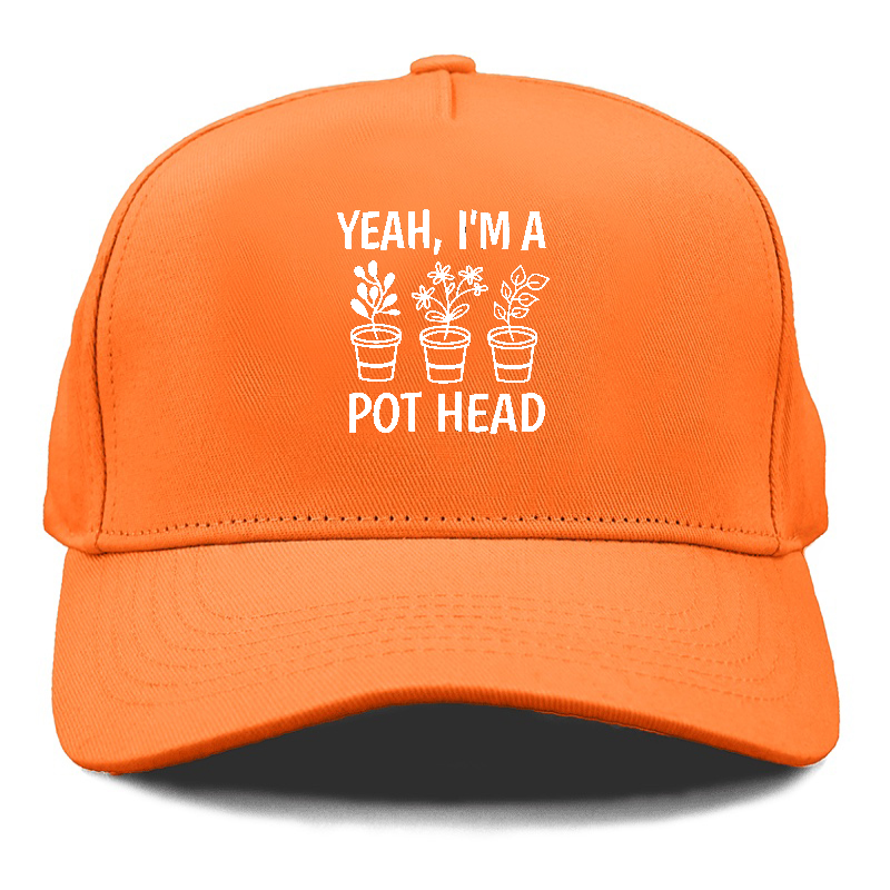 yeah i'm a pot head Hat