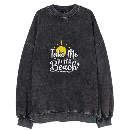 Take Me To The Beach Vintage Sweatshirt