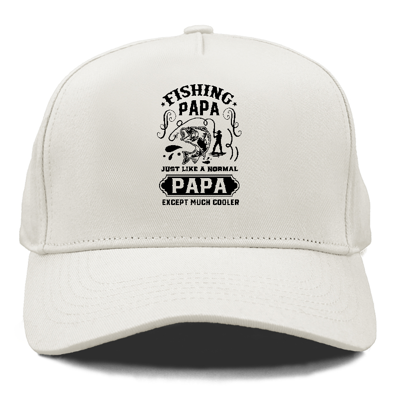 Fishing papa just like a normal papa except much cooler Hat