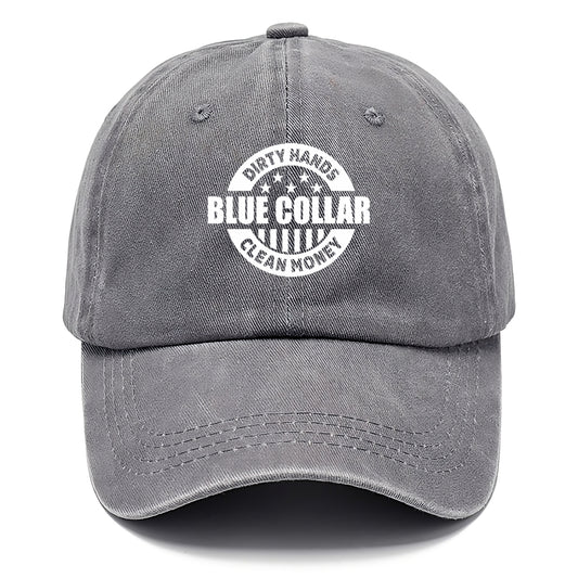 Blue Collar Dirty Hands Clean Money Hat