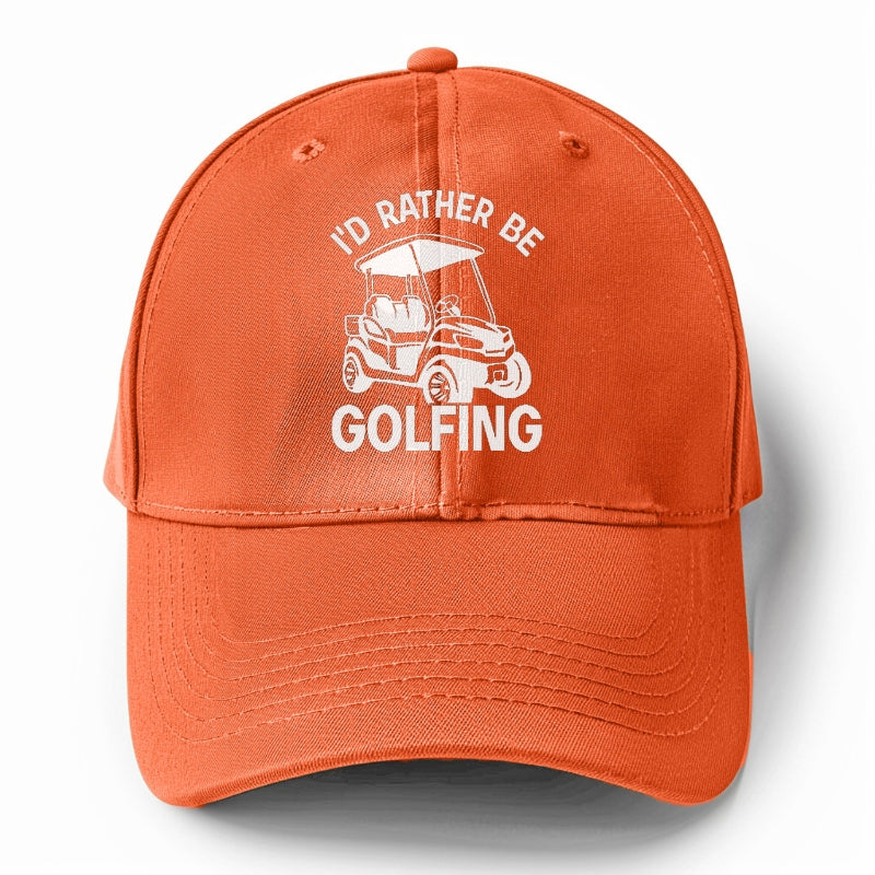 I'd Rather Be Golfing V1 Hat