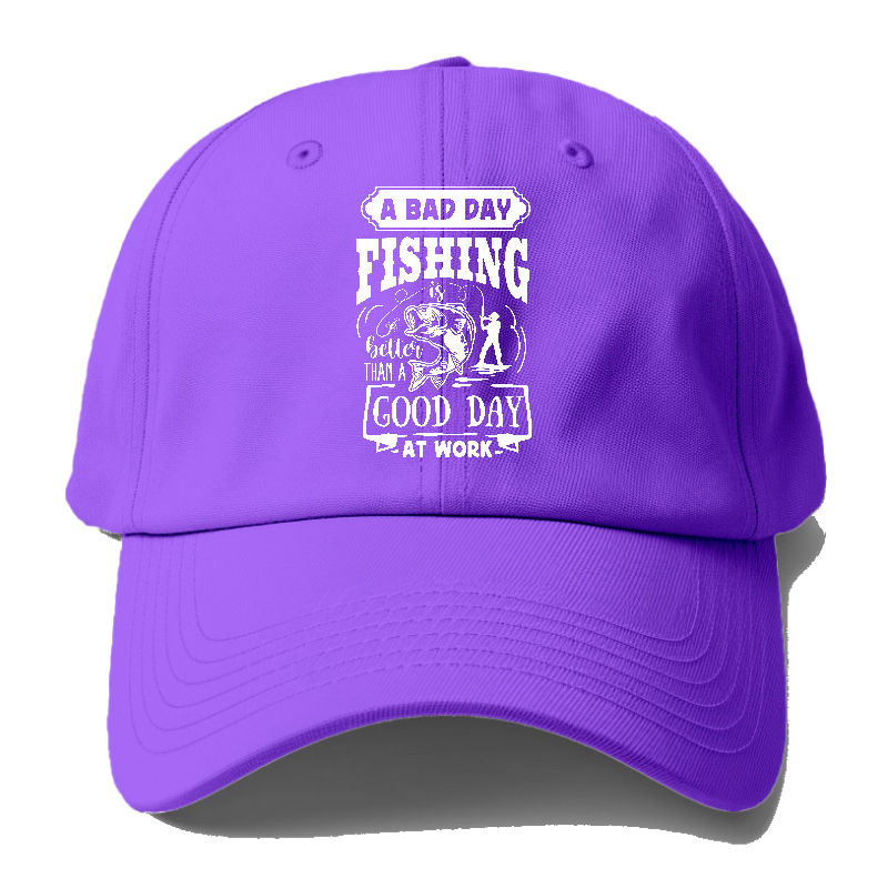 A bad day fishing better than a good day at work Hat