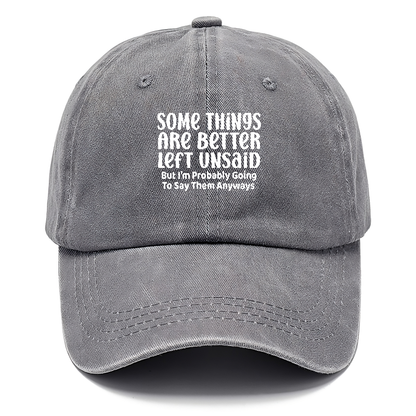 some things are better left unsaid Hat