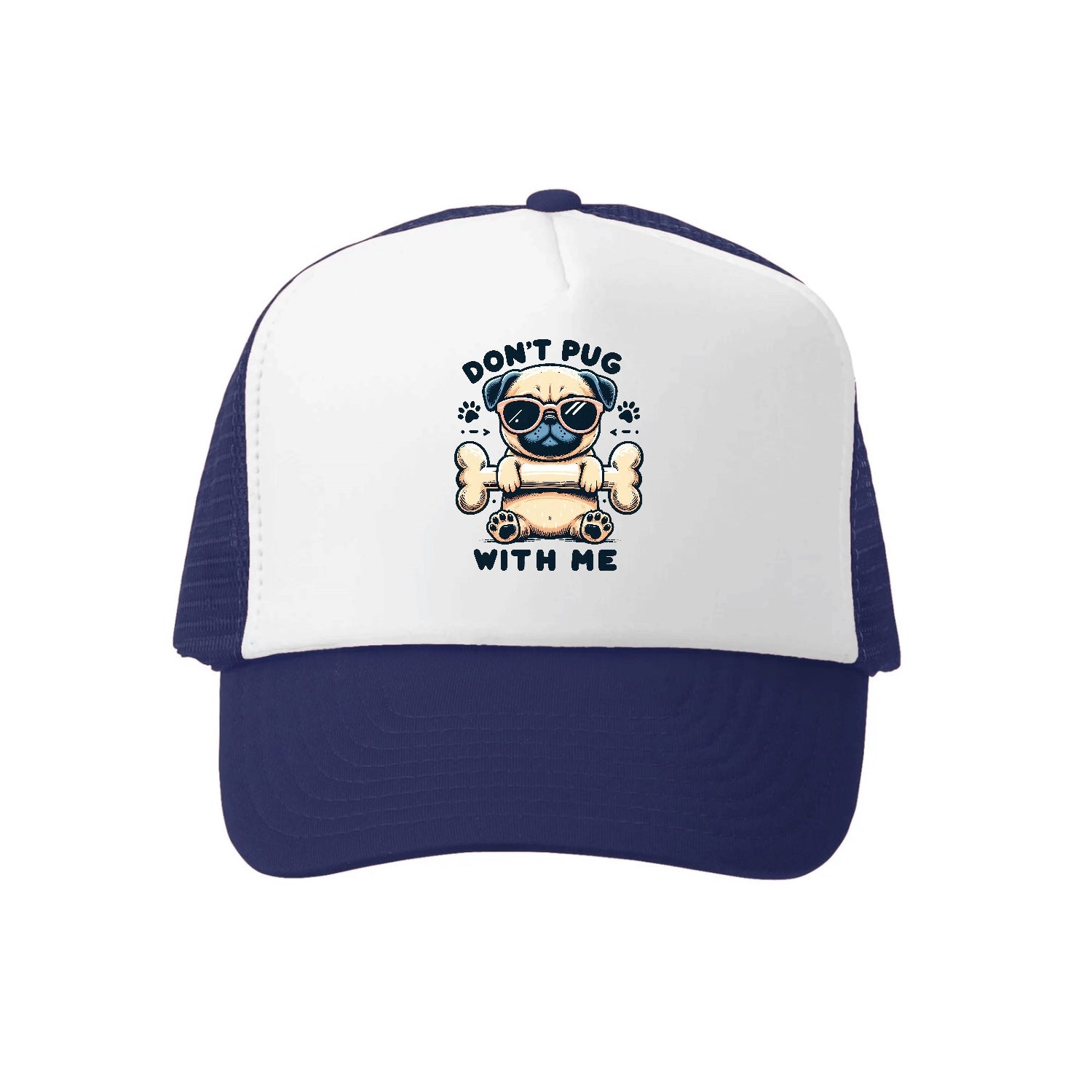 Don't Pug With Me Hat