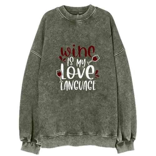 Wine Is My Love Language Vintage Sweatshirt