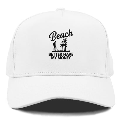 beach better have my money Hat